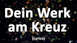 Dein Werk am Kreuz - Text/Lyrics