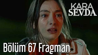 Kara Sevda 67. Bölüm Fragman