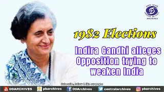 1982 Elections - Indira Gandhi alleges Opposition trying to weaken India