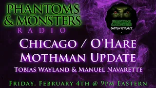 CHICAGO / O'HARE MOTHMAN UPDATES - PHANTOMS & MONSTERS Radio - Lon Strickler (Host)