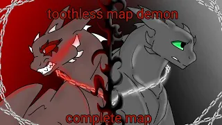 Toothless_Demon ( complete map / #toothless_DemonMap )