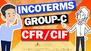Explained INCOTERMS -  "C Group". Difference of CFR / CIF / CPT / CIP in Logistics.