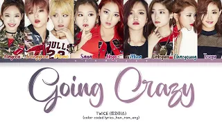 TWICE - '미쳤나봐 (Going Crazy)' - (color coded lyrics_han_rom_eng)