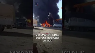 Myanmar: Trucks Set Ablaze Near China Border, Insurgent Attack Suspected | Subscribe to Firstpost