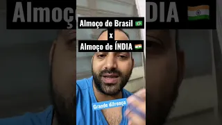 Indiano falando sobre DIFERENÇA do almoço de Brasil e Índia 🇮🇳🇧🇷