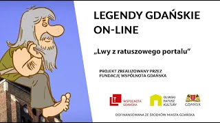 Legendy Gdańskie - Lwy z ratuszowego portalu