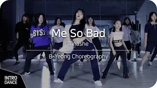 Me So Bad - Tinashe | Gaeun Choreography | INTRO Dance Music Studio