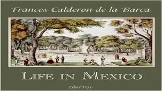 Life In Mexico | Frances Calderón de la Barca | *Non-fiction, History | Audiobook | 11/14
