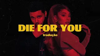 Die For You Remix | Ariana Grande e The Weeknd (tradução)