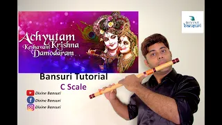 Achyutam Keshavam Krishna Damodaram | Flute Lesson C Scale | अच्युतम केशवं बांसूरी  Divine Bansuri