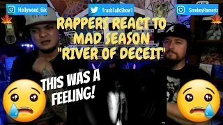 Rappers React To Mad Season "River Of Deceit"!!!