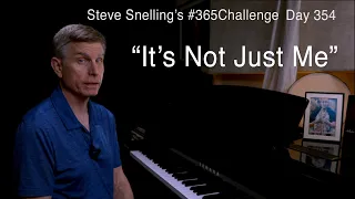 "Not Just Me"  - going through this together | Steve Snelling's #365Challenge, Day 354