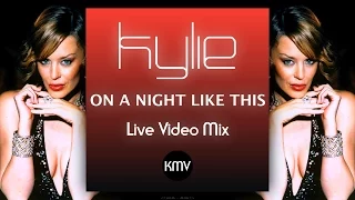 Kylie | ON A NIGHT LIKE THIS | Live Video Mix