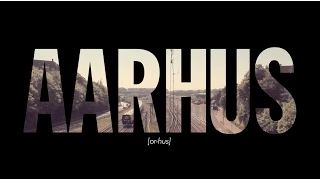 Aarhus - European Capital of Culture 2017