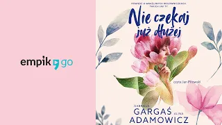 Nie czekaj już dłużej, Alina Adamowicz, Gariela Gargaś. Audiobook PL