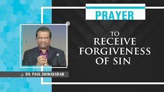 Prayer To Receive Forgiveness Of Sin | Dr.Paul Dhinakaran | Jesus Calls