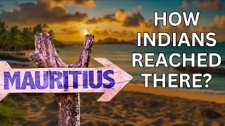 INDIAN PEOPLE in "Mauritius"🤔 How?? ||  History of Indentured Labour