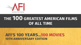 The 100 Greatest American Films Of All Time - AFI'S 100 YEARS...100 MOVIES-10TH ANNIVERSARY EDITION