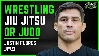J Flo: Is Judo Better Than Wrestling or Brazilian Jiu Jitsu - Justin Flores | #49