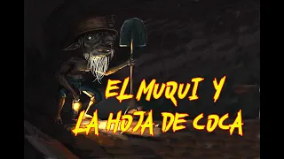 EL MUQUI Y LA HOJA DE COCA (cuento popular andino)