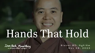 Hands That Hold: Embracing Presence, Connection, & Gratitude in Every Touch | Bội Nghiêm | 11-26-23