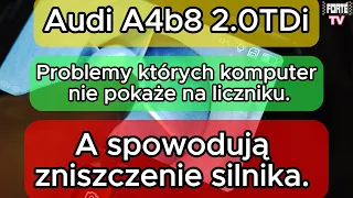 Audi A4b8 2.0TDi problemy których komputer nie pokaże na liczniku a spowodują zniszczenie silnika.