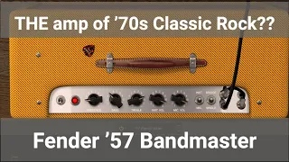Fender '57 Bandmaster, the Amp of 70's Classic Rock?