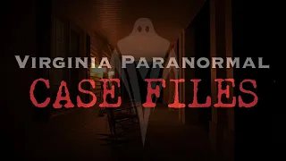 Ghosts of the Old Plantation House Virginia Paranormal Case Files.