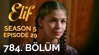 Elif 784. Bölüm | Season 5 Episode 29