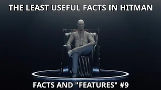 The LEAST Useful Facts You Need To Know! - Hitman Facts and "Features" #9