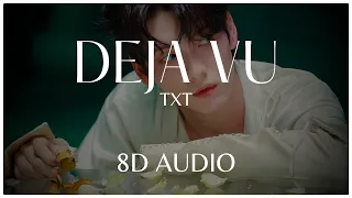 DEJA VU - TXT (투모로우바이투게더) - 8D AUDIO🎧