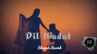 Dil Ibadat slowed reverb✨|| Dil Ibadat kar raha hai full song slow and reverb|| [Slowed And Reverb]