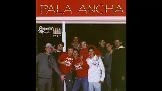 Pala Ancha - No Volverá El Ayer