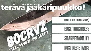 Review: 80crv2 Steel - Terava Jaakaripuukko Edge Retention, Sharpening, Toughness, Rust etc