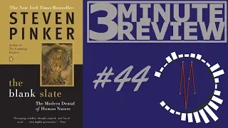 "3" Minute Review #44 The Blank Slate, by Steven Pinker