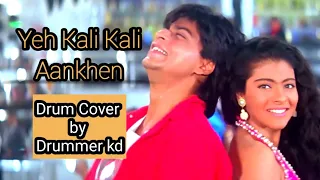 Yeh Kali Kali Aankhen | Drum cover | Shahrukh Khan & Kajol | Kumar Sanu | Anu Malik |  Drummer kd