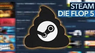 Flop 5 - Die meistgehassten Steam-Spiele