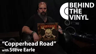 Behind The Vinyl: "Copperhead Road" with Steve Earle