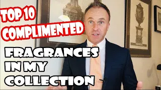 Top 10 Complimented Fragrances In My Collection - Fragrance Review