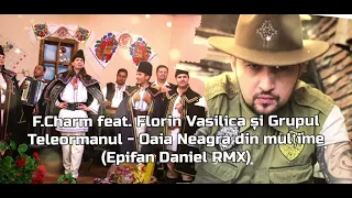 F.Charm feat. Florin Vasilica și Grupul Teleormanul - Oaia Neagră din multime (Epifan Daniel RMX)