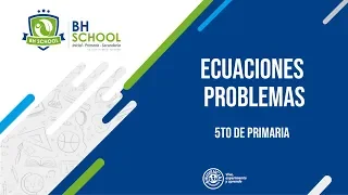 Ecuaciones / problemas - 5to de primaria