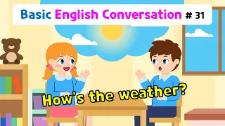 Ch.31 How's the weather? | Basic English Conversation Practice for Kids
