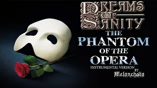 ►DREAMS OF SANITY | The Phantom of The Opera | INSTRUMENTAL