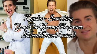 Kaysha - Something Going On (Jeremy Fragrance Slowed Tik-Tok Version)