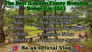 The Best ILocano Funny Nonstop Songs For 2023 | Ba-ak Official Vlog