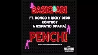 BasiQ & ADI ft Dongo, Ricky depp, Xonyboy, Uzimatic -  Penchi (explicit)