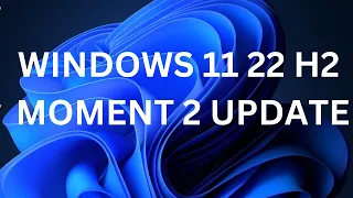 Windows 11 22H2 Moment 2 Update: 5 Top New Improvements/Features