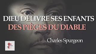 DIEU DÉLIVRE SES ENFANTS DES PIÈGES DU DIABLE - CHARLES SPURGEON (en français)