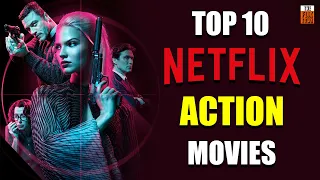 Top 10 Best Action Movies On NETFLIX | 10 Best Netflix Action Movies Ever