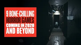9 Upcoming Horror Games for 2020 and Beyond - 2021 HORROR GAMES